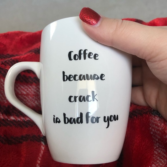 Custom Mug...”Coffee because crack is bad for you” - Picture 2 of 3